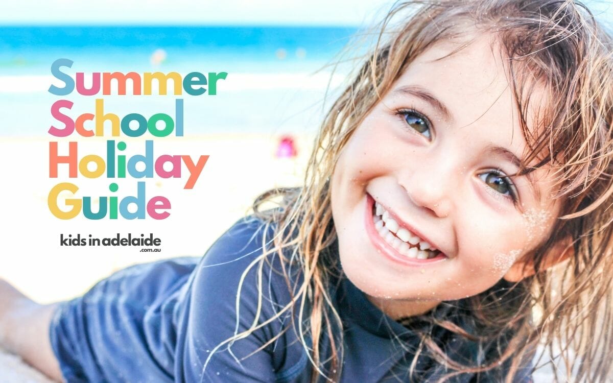Adelaide Summer School Holiday Guide