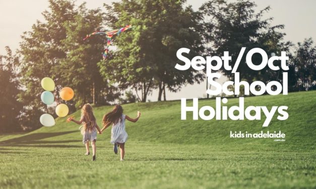 Adelaide School Holidays Sept/October 2021