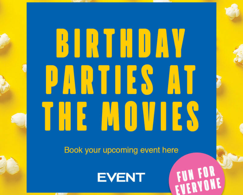 Birthday Parties at Event Cinemas