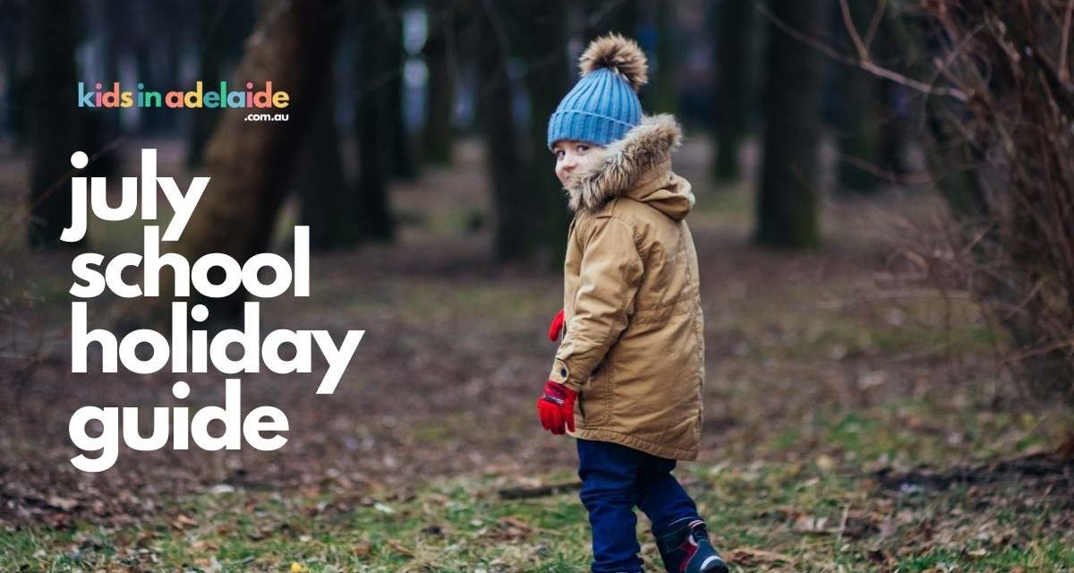 July School Holidays in Adelaide 2023