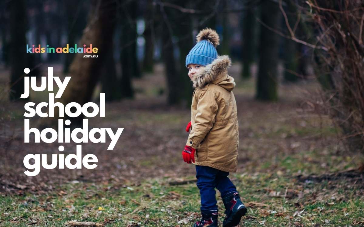 July School Holiday Guide for Adelaide