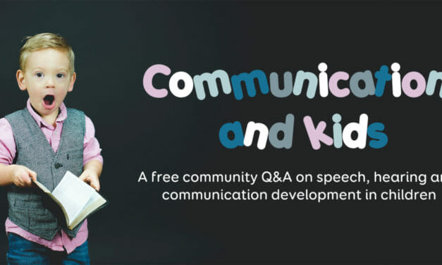 Communication & Kids: Q&A on speech, hearing and language development