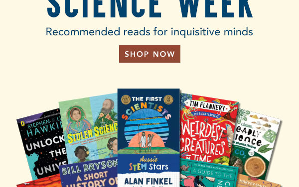 Celebrating National Science Week with recommended books for inquisitive minds.