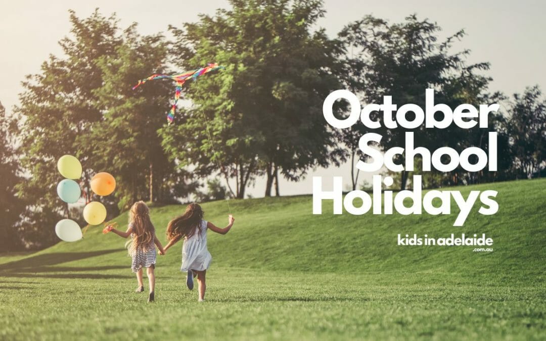 Adelaide School Holidays Dates and Ultimate School Holiday Guides for 2024