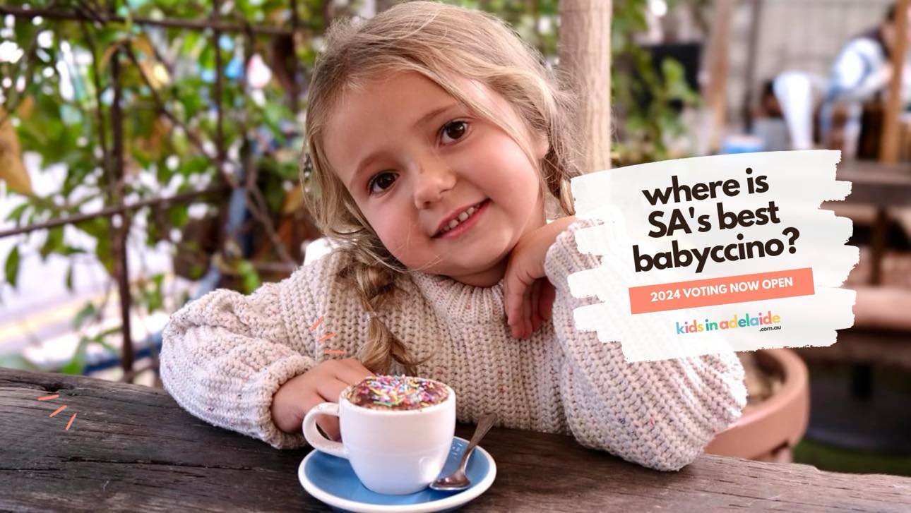 South Australia’s Best Babyccino – 2024 Nominations Now Open!