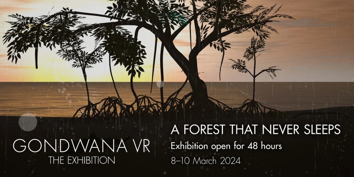 48 Hours of GONDWANA VR: The Exhibition