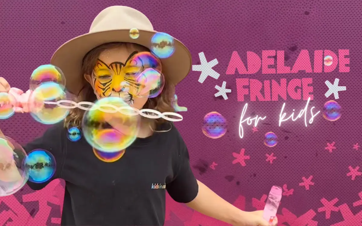 Adelaide Fringe for Kids – Our Pick of the Best Fringe Shows for 2026