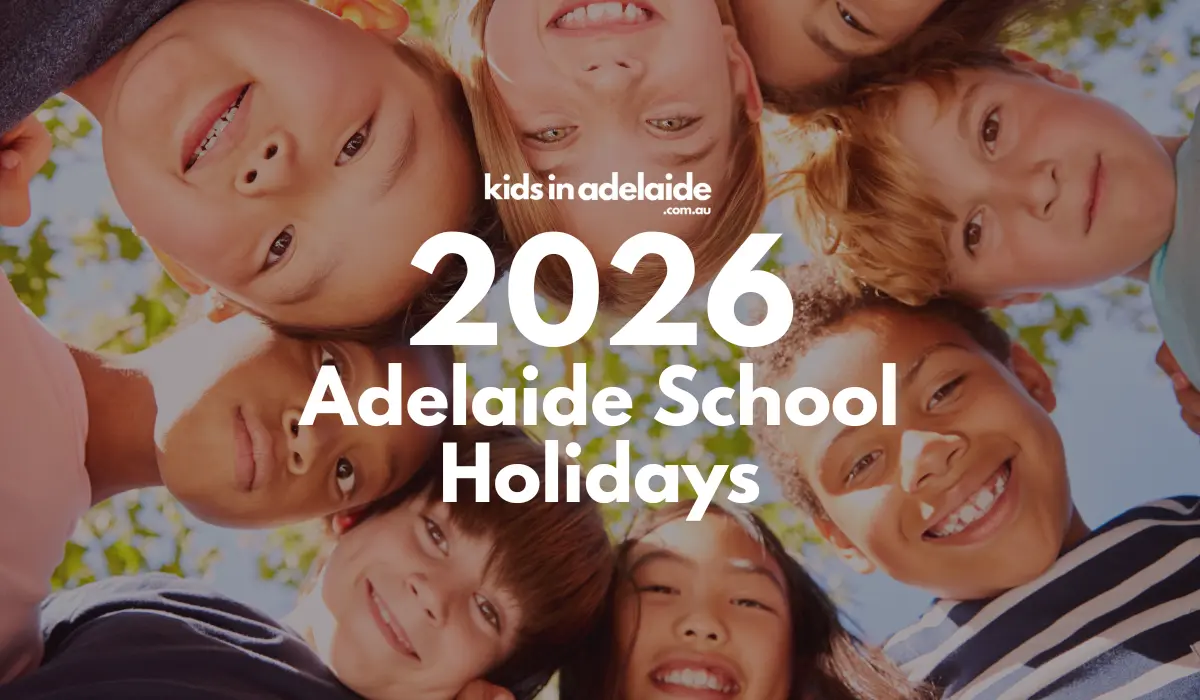 Adelaide School Holidays: Dates and Ultimate School Holiday Guides for 2026